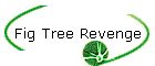 Fig Tree Revenge