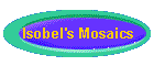 Isobel's Mosaics