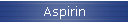 Aspirin