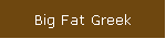 Big Fat Greek